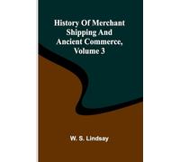 History Of Merchant Shipping And Ancient Commerce, Volume 3