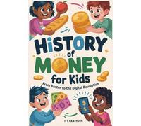 History of Money for Kids: From Barter to the Digital Revolution
