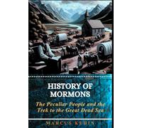 History of Mormons: The Peculiar People and the Trek to the Great Dead Sea