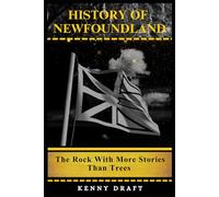 History of Newfoundland: The Rock With More Stories Than Trees