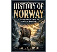 History of Norway: A Journey from the Viking Age to Modern Nationhood