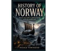 HISTORY OF NORWAY: From Ice Age settlers to global prosperity across the northern seas