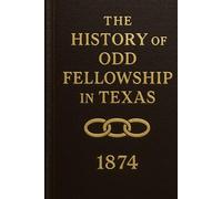 History of Odd Fellowship in Texas