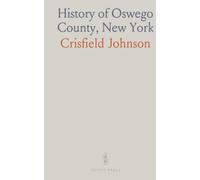 History of Oswego County, New York: With Illustrations and Biographical Sketches of Some of Its Prominent Men and Pioneers