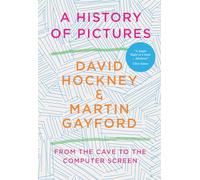 History of Pictures: From the Cave to the Computer Screen