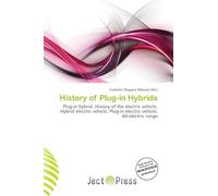 History of Plug-in Hybrids: Plug-in hybrid, History of the electric vehicle, Hybrid electric vehicle, Plug-in electric vehicle, All-electric range