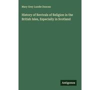 History of Revivals of Religion in the British Isles, Especially in Scotland