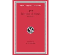 History of Rome, Volume II: Books 3-4 (Loeb Classical Library)