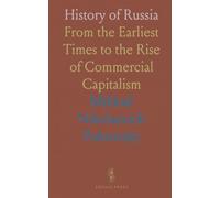 History of Russia: From the Earliest Times to the Rise of Commercial Capitalism