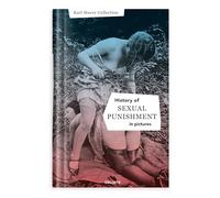 History of S:e:x:u:a:l Punishment in Pictures: English Edition