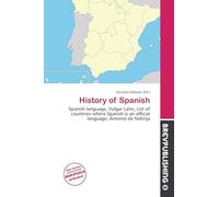 History of Spanish: Spanish language, Vulgar Latin, List of countries where Spanish is an official language, Antonio de Nebrija