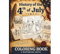 History of the 4th of July Coloring book.: See The 4th of July Come to Life as You Learn and Color.