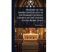 History of the American College of the Roman Catholic Church of the United States, Rome, Italy