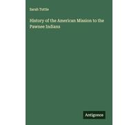 History of the American Mission to the Pawnee Indians