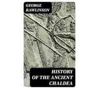 History Of The Ancient Chaldea (ebook)