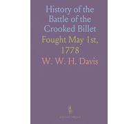 History of the Battle of the Crooked Billet: Fought May 1st, 1778