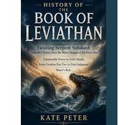 HISTORY OF THE BOOK OF LEVIATHAN:: Twisting Serpent Subdued Yahweh’s Victory Over Water Dragon of Job Forty-One Untameable Power in God’s Hands From Creation Day Five to Final Judgment Water’s Role