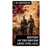 History Of The British Army (vol.1&2) (ebook)