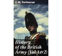 History Of The British Army (vol.1&2) (ebook)