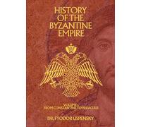History of the Byzantine Empire Volume 1: From Constantine to Heraclius (Based Books Exclusive Editions)