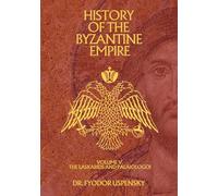History of the Byzantine Empire Volume 5: The Laskarids and Palaiologoi (Based Books Exclusive Editions)