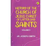 History of the Church of Jesus Christ of Latter-day Saints, Volume 5