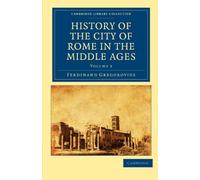 History of the City of Rome in the Middle Ages, Volume 3 (Cambridge Library Collection - Medieval History)
