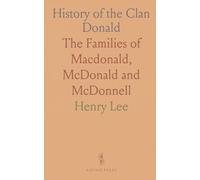 History of the Clan Donald: The Families of Macdonald, McDonald and McDonnell