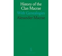 History of the Clan Macrae: With Genealogies
