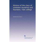 History of the class of nineteen-hundred and fourteen, Yale college