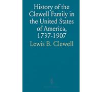 History of the Clewell Family in the United States of America, 1737-1907