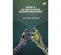 History Of The Conflict Between Religion And Science