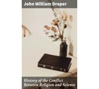 History Of The Conflict Between Religion And Science (ebook)