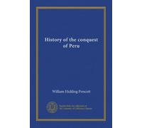History of the conquest of Peru (v.3)