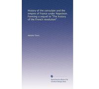 History of the consulate and the empire of France under Napoleon. Forming a sequel to "The history of the French revolution".: Volume 6