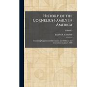 History of the Cornelius Family in America: Containing Supplemental Information and Additions and Corrections to June 1, 1929