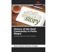 History of the Deaf Community in Porto Alegre: Images and Signs of a Cultural Trajectory