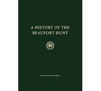 History of the Dukes of Beaufort and the Beaufort Hunt