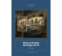 History of the Dutch Sea Service, Part III: 3 (Global Navies Classics)