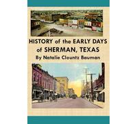 HISTORY OF THE EARLY DAYS OF SHERMAN, TEXAS