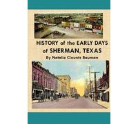 HISTORY OF THE EARLY DAYS OF SHERMAN, TEXAS