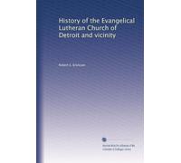History of the Evangelical Lutheran Church of Detroit and vicinity