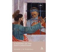 History of the First Christians (Understanding the Bible and Its World)