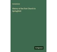 History of the First Church in Springfield