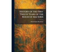 History of the First Twelve Years of the Reign of Mai Idris