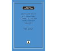 History of the Florentine People, Volume 3: Books IX-XII. Memoirs (The I Tatti Renaissance Library)