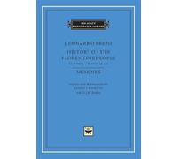 History of the Florentine People, Volume 3: Books IX-XII. Memoirs (The I Tatti Renaissance Library)