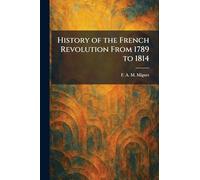 History of the French Revolution From 1789 to 1814