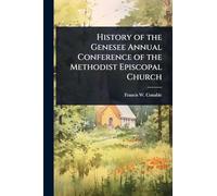 History of the Genesee Annual Conference of the Methodist Episcopal Church