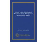 History of the Girondists; or, Personal memoirs of the patriots of the French revolution (v.3)